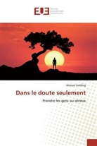 Michael Schilling - Dans le doute seulement