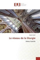 Martin Grahl - Le réseau de la liturgie