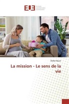Stefan Bauer - La mission - Le sens de la vie