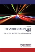 Paul Mirabile - The Chinese Mediaeval Epic Poem