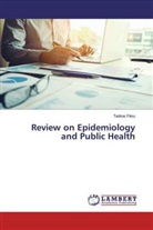 Tedros Fikru - Review on Epidemiology and Public Health