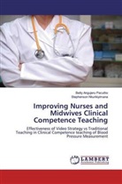 Stephenson Nkurikiyimana, Betty Angujer Pacutho, Betty Angujeru Pacutho - Improving Nurses and Midwives Clinical Competence Teaching