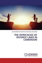 Acha-Morfaw Dorothy Ghogomu, Acha-Morfaw Dorothy (Epouse) Ghogomu - THE INTRICACIES OF DIVORCE LAWS IN CAMEROON
