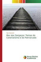 Ogo Ubabukoh - Mar dos Sargaços: Temas do Colonialismo e do Patriarcado