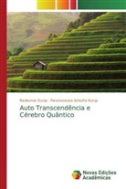 Parameswara Achutha Kurup, Ravikumar Kurup - Auto Transcendência e Cérebro Quântico