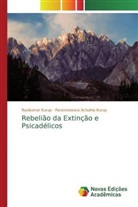 Parameswara Achutha Kurup, Ravikumar Kurup - Rebelião da Extinção e Psicadélicos