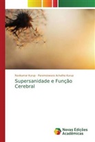 Parameswara Achutha Kurup, Ravikumar Kurup - Supersanidade e Função Cerebral