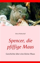 Silvia Wobschall - Spencer, die pfiffige Maus