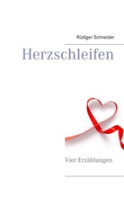 Rüdiger Schneider - Herzschleifen