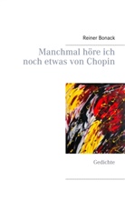 Reiner Bonack - Manchmal höre ich noch etwas von Chopin