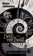 Walter Laufenberg - Zwei vor Zwölf