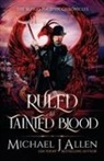 Michael J. Allen - Ruled by Tainted Blood