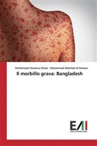 Mohammed Rizwanu Ahsan, Mohammed Rizwanul Ahsan, Mohammad Abdull Al Mamun, Mohammad Abdullah Al Mamun - Il morbillo grava: Bangladesh
