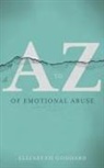 Elizabeth Goddard - A to Z of Emotional Abuse