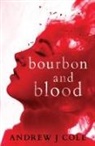 Andrew J Cole - Bourbon and Blood