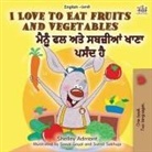 Shelley Admont, Kidkiddos Books - I Love to Eat Fruits and Vegetables (English Punjabi Bilingual Book - India)