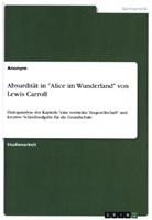 Anonym, Anonymous - Absurdität in "Alice im Wunderland" von Lewis Carroll