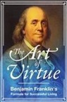 Benjamin Franklin - The Art of Virtue