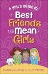 Dannah Gresh, Dannah/ Weibel Gresh, Suzy Weibel - A Girl's Guide to Best Friends and Mean Girls