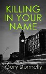 Gary Donnelly - Killing in Your Name