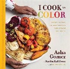 Martha Hall Foose, Asha Gomez, Asha/ Foose Gomez - I Cook in Color