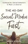Wendy Speake, Lisa Whittle - The 40-day Social Media Fast
