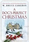 W. Bruce Cameron - A Dog's Perfect Christmas