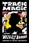 Wesley Brown, Ismail Muhammad, Toni Morrison, Erica Vital-Lazare - TRAGIC MAGIC