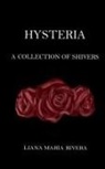 Liana Maria Rivera, Liana Maria Rivera - HYSTERIA