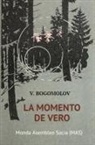 Vladimir Bogomolov - La momento de vero: (En a&#365;gusto de la kvardek kvara)