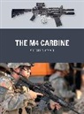 Chris McNab, Alan Gilliland, Alan (B.E.V. illustrator) Gilliland, Gilliland Alan, Johnny Shumate, Johnny (Illustrator) Shumate... - The M4 Carbine