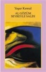 Yasar Kemal - Al Gözüm Seyreyle Salih