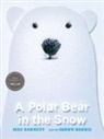Mac Barnett, Shawn Harris, Shawn Harris - A Polar Bear in the Snow