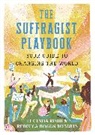 Candlewick Press, Lucinda Robb, Rebecca Roberts, Rebecca Boggs Roberts - The Suffragist Playbook: Your Guide to Changing the World
