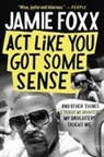 Jamie Foxx - Act Like You Got Some Sense
