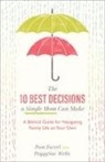 Pam Farrel, Pam/ Wells Farrel, PeggySue Wells - The 10 Best Decisions a Single Mom Can Make