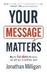 Jonathan Milligan, Jonathan/ Miller Milligan - Your Message Matters