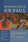 Dennis Edwards, Scot McKnight, B. J. Oropeza, Scot McKnight, B J Oropeza, B. J. Oropeza - Perspectives on Paul – Five Views