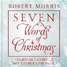 Robert Morris - Seven Words of Christmas