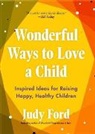 Judy Ford, Ford Judy - Wonderful Ways to Love a Child