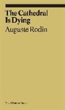 Rachel Corbett, Corbett Rachel, Auguste Rodin - The Cathedral is Dying