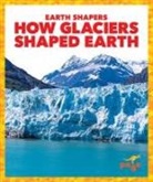 Jane P Gardner, Jane P. Gardner - How Glaciers Shaped Earth
