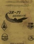 Leroy A Dufresne, Leroy A. Dufresne - SR-71 Handbook