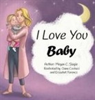 Megan C Slagle, Megan C. Slagle, Oana Cocheci, Erzsebet Ferencz - I Love You Baby