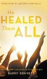 Barry Bennett - He Healed Them All