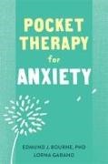 Edmund J Bourne, Edmund J. Bourne, Edmund J./ Garano Bourne, Lorna Garano - Pocket Therapy for Anxiety - Quick CBT Skills to Find Calm