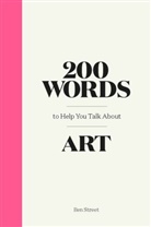 Ben Street, Street Ben - 200 Words to Help You Talk About Art