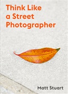 Derren Brown, Matt Stewart, Matt Stuart - Think Like a Street Photographer