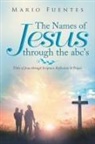 Mario Fuentes - The Names of Jesus Through the Abc's