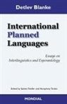 Detlev Blanke, Sabine Fiedler, Humphrey Tonkin - International Planned Languages. Essays on Interlinguistics and Esperantology